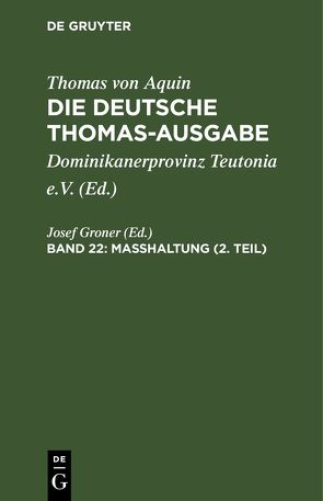 Thomas von Aquin: Die deutsche Thomas-Ausgabe / Masshaltung (2. Teil) von Groner,  Josef