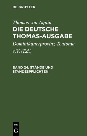 Thomas von Aquin: Die deutsche Thomas-Ausgabe / Stände und Standespflichten von Dominikanerprovinz Teutonia e.V., Thomas von Aquin