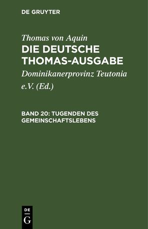 Thomas von Aquin: Die deutsche Thomas-Ausgabe / Tugenden des Gemeinschaftslebens von Dominikanerprovinz Teutonia e.V., Thomas von Aquin