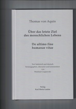 Thomas von Aquin: Über das letzte Ziel des menschlichen Lebens von Czapiewski,  Winfried