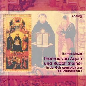 Thomas von Aquin und Rudolf Steiner von Meyer,  Thomas
