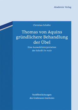 Thomas von Aquins gründlichere Behandlung der Übel von Schaefer,  Christian