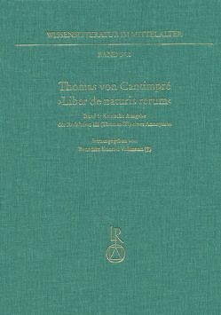 Thomas von Cantimpré ›Liber de naturis rerum‹ von Deus,  Janine, Vollmann (†),  Benedikt Konrad, Weigand,  Rudolf Kilian