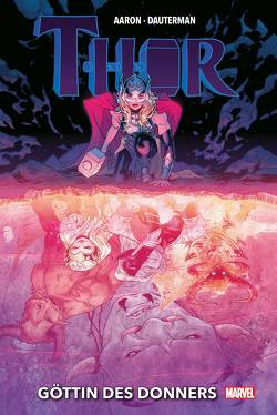 Thor: Göttin des Donners von Aaron,  Jason, Dauterman,  Russell, Garres,  Rafa, Irving,  Frazer, Rösch,  Alexander