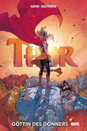 Thor: Göttin des Donners von Aaron,  Jason, Dauterman,  Russell, Guillory,  Rob, Molina,  Jorge, Punk,  CM, Rösch,  Alexander, Sauvage,  Marguerite, Stevenson,  ND, Truman,  Timothy