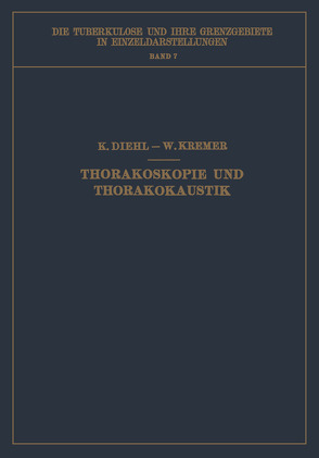Thorakoskopie und Thorakokaustik von Diehl,  Karl, Kremer,  Wilhelm