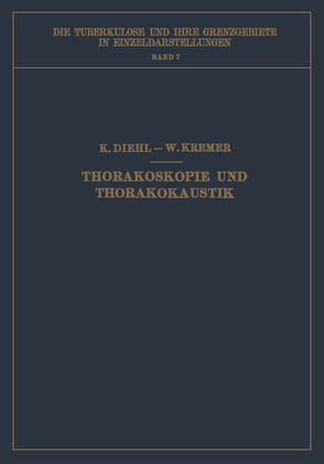 Thorakoskopie und Thorakokaustik von Diehl,  Karl, Kremer,  Wilhelm
