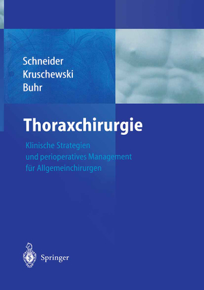 Thoraxchirurgie von Buhr,  H. J., Kruschewski,  M., Schneider,  P.