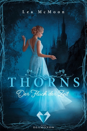 Thorns. Der Fluch der Zeit von McMoon,  Lea