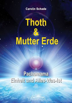 Thoth & Mutter Erde von Schade,  Carolin