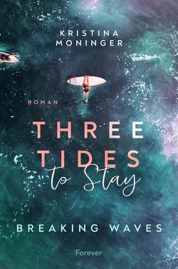 Three Tides to Stay (Breaking Waves 3) von Moninger,  Kristina