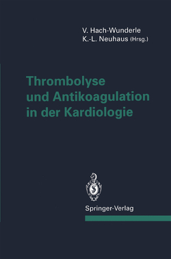 Thrombolyse und Antikoagulation in der Kardiologie von Hach-Wunderle,  Viola, Neuhaus,  K.-L.