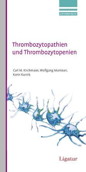 Thrombozytopathien und Thrombozytopenien von Kirchmaier,  Carl M., Kurnik,  Karin, Muntean,  Wolfgang