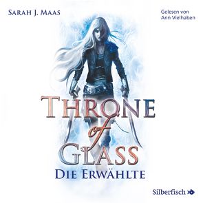 Throne of Glass 1: Die Erwählte von Layer,  Ilse, Maas,  Sarah J., Vielhaben,  Ann