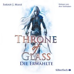 Throne of Glass 1: Die Erwählte von Layer,  Ilse, Maas,  Sarah J., Vielhaben,  Ann