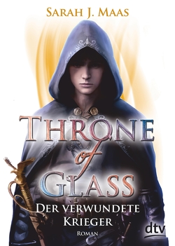 Throne of Glass – Der verwundete Krieger von Link,  Michaela, Maas,  Sarah J.