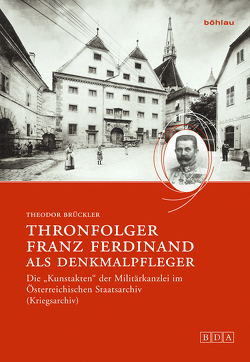 Thronfolger Franz Ferdinand als Denkmalpfleger von Brückler,  Theodor