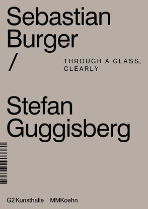 Through a Glass Clearly von Burger,  Sebastian, de Chirico,  Domenico, Guggisberg,  Stefan, Ziefer,  Anka