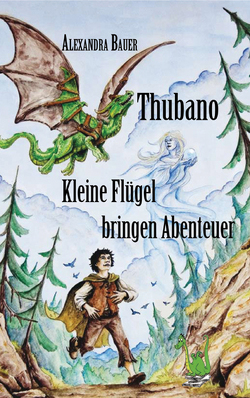 Thubano – Kleine Flügel bringen Abenteuer von Bauer,  Alexandra