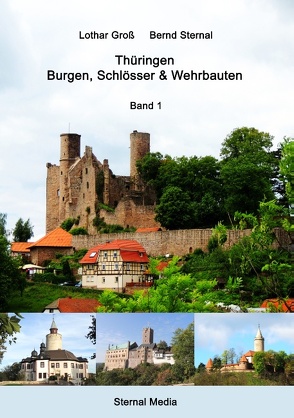 Thüringen – Burgen, Schlösser & Wehrbauten Band 1 von Gross,  Lothar, Sternal,  Bernd