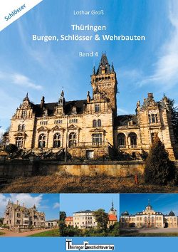 Thüringen Burgen, Schlösser & Wehrbauten Band 4 von Gross,  Lothar