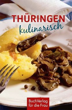 Thüringen kulinarisch von Dietze,  Gudrun