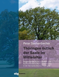 Thüringen östlich der Saale im Mittelalter von Sachenbacher,  Peter