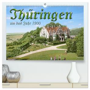 Thüringen um das Jahr 1900 – Fotos neu restauriert und detailcoloriert. (hochwertiger Premium Wandkalender 2024 DIN A2 quer), Kunstdruck in Hochglanz von Tetsch,  André