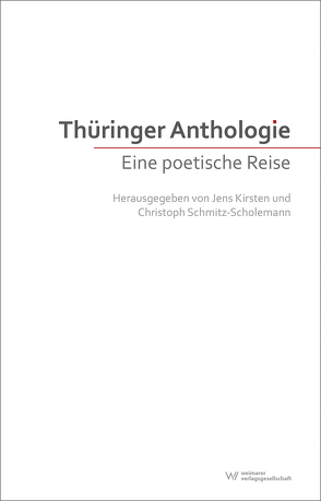 Thüringer Anthologie von Kirsten,  Jens, Schmitz-Scholemann,  Christoph