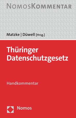 Thüringer Datenschutzgesetz von Düwell,  Nora, Matzke,  Johannes