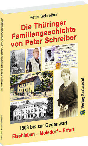 Thüringer Familiengeschichte von Peter Schreiber 1508 bis zur Gegenwart von Rockstuhl,  Harald, Schreiber,  Peter