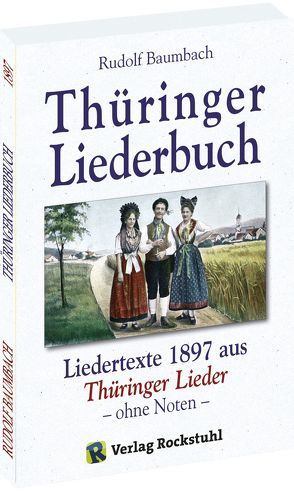 Thüringer Liederbuch 1897 (ohne Noten ! ) von Baumbach,  Rudolf