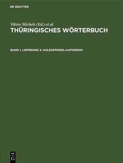 Thüringisches Wörterbuch / Anlegepinsel-aufherhin von Lösch,  Wolfgang, Petzold,  Rainer, Reinhold,  Frank, Wiegand,  Susanne