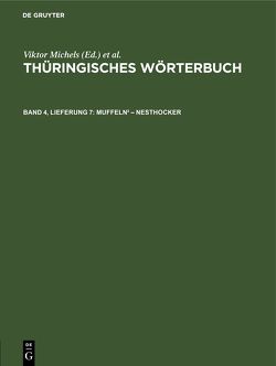 Thüringisches Wörterbuch / Muffeln² – Nesthocker von Lösch,  Wolfgang, Michels,  Viktor, Sächsische Akademie der Wissenschaften, Spangenberg,  Karl, Wiegand,  Susanne