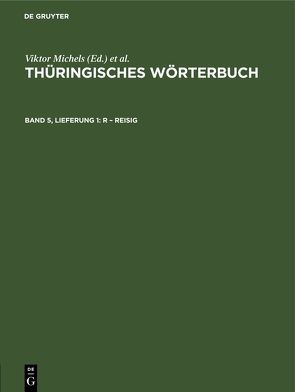 Thüringisches Wörterbuch / R – Reisig von Rosenkranz,  H., Schäftlein,  R., Schrickel,  H., Spangenberg,  K.
