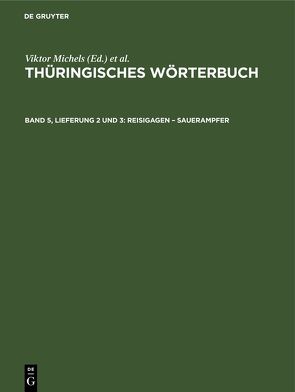 Thüringisches Wörterbuch / Reisigagen – Sauerampfer von Rosenkranz,  H., Schäftlein,  R., Schrickel,  H., Spangenberg,  K.