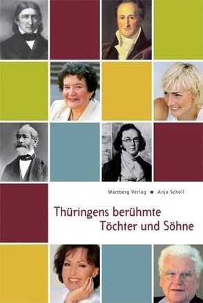 Thüringens berühmte Töchter und Söhne von Scholl,  Anja