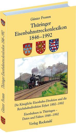 Thüringer Eisenbahnstreckenlexikon 1846-1992 von Fromm,  Günter, Rockstuhl,  Harald