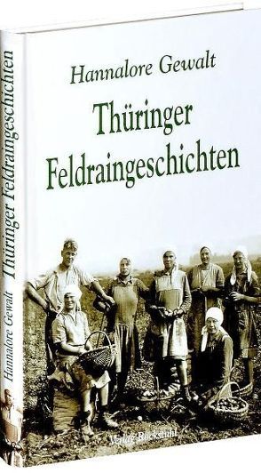 Thüringer Feldraingeschichten von Gewalt,  Hannalore, Rockstuhl,  Harald