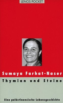 Thymian und Steine von Bürgi,  Chudi, Farhat-Naser,  Sumaya, Hottinger,  Arnold, Kurz,  Rosmarie