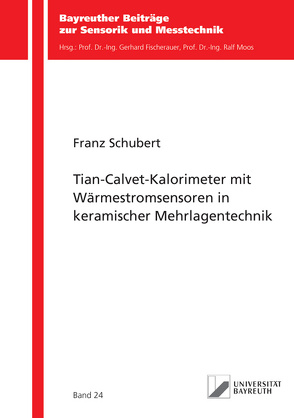 Tian-Calvet-Kalorimeter mit Wärmestromsensoren in keramischer Mehrlagentechnik von Schubert,  Franz