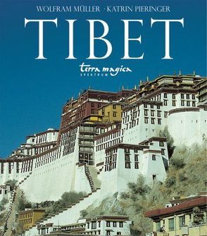 Tibet von Müller,  Wolfram, Pieringer,  Katrin, Stüwe,  Kurt
