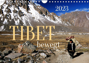 Tibet bewegt (Wandkalender 2023 DIN A4 quer) von Bergermann,  Manfred