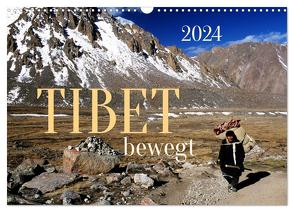 Tibet bewegt (Wandkalender 2024 DIN A3 quer), CALVENDO Monatskalender von Bergermann,  Manfred
