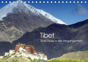 Tibet – Eine Reise in die Vergangenheit (Tischkalender 2018 DIN A5 quer) von Images,  Ralphh/Timeline