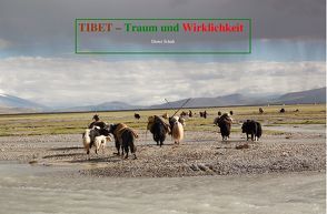 Tibet – Traum und Wirklichkeit von Schuh,  Dieter, Schwieger,  Peter