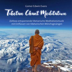 Tibetan Chant Meditation von Evans,  Gomer Edwin