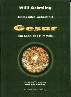 Tibets altes Geheimnis – Gesar – Ein Sohn des Himmels von Däniken,  Erich von, Grömling,  Willi