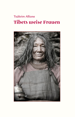 Tibets weise Frauen von Allione,  Tsültrim