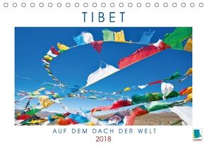 Tibets Weiten: Auf dem Dach der Welt (Tischkalender 2018 DIN A5 quer) von CALVENDO